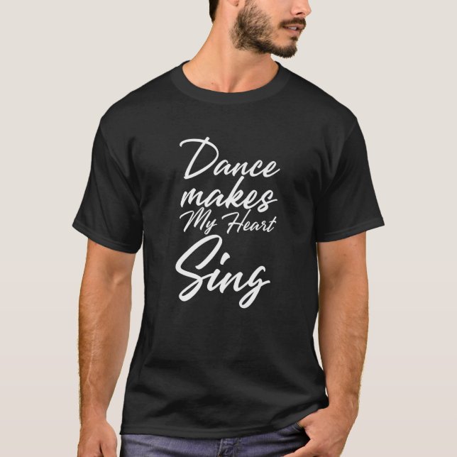 T-shirt La danse fait chanter mon coeur (Devant)