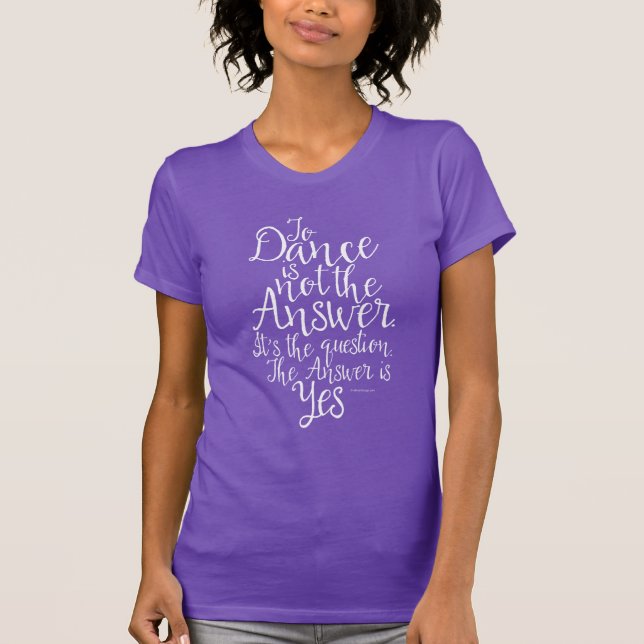 T-shirt La Danse N'Est Pas La Réponse (Devant)