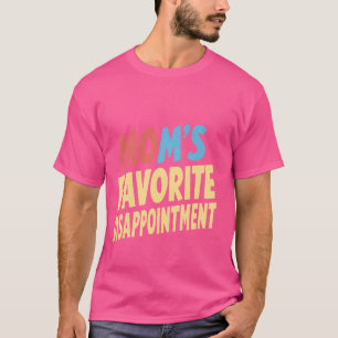 T-shirt La déception préférée de maman —