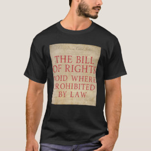 T-shirt La Déclaration des droits est annulée lorsque la l