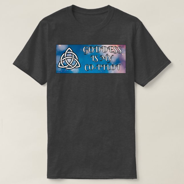 T-shirt La déesse est mon copilote (2) (Design devant)