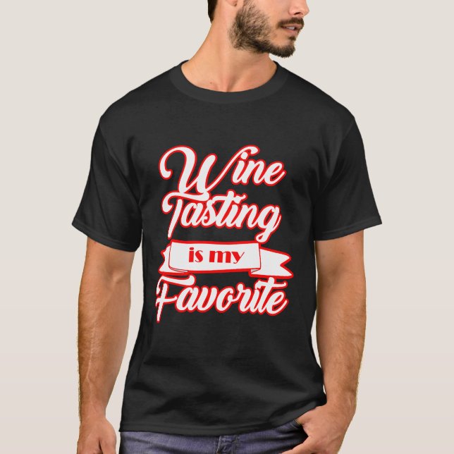 T-shirt La Dégustation De Vins Est Mon (Devant)