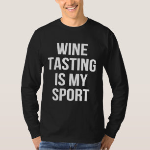T-shirt La dégustation de vins est mon sport