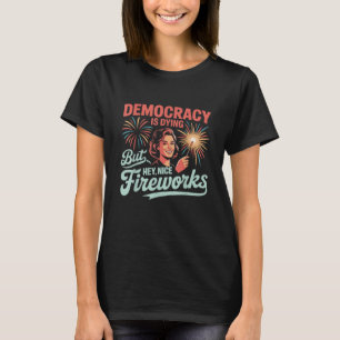 T-shirt La Démocratie Drôle Est En Train De Mourir, Mais H