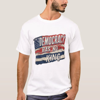 T-shirt la démocratie n'a pas de roi