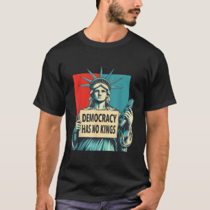 T-shirt La démocratie n'a pas de rois Statue de la Liberté