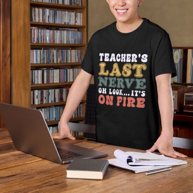 T-shirt La Dernière Nerve de l'enseignant Oh Regarde c'est (Créateur téléchargé)