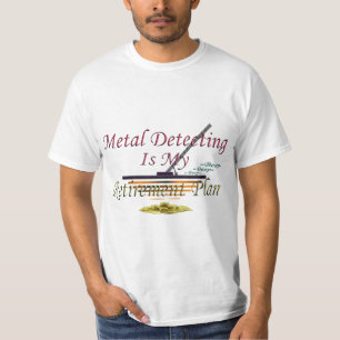 T-shirt La détection en métal est mon régime de retrait
