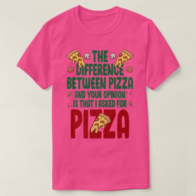 T-shirt La Différence Entre Pizza Et Vous Pizza Lover I (Design devant)