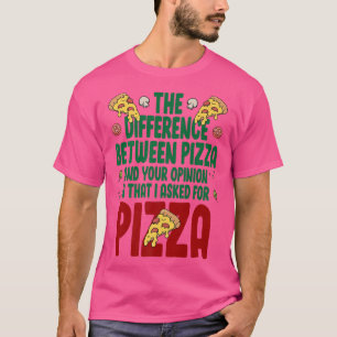 T-shirt La Différence Entre Pizza Et Vous Pizza Lover I