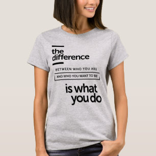 T-shirt La différence est ce que vous faites