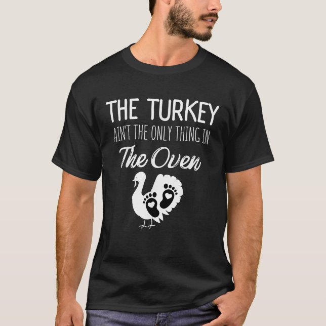 T-shirt La dinde est la seule chose dans le four pour le f (Devant)
