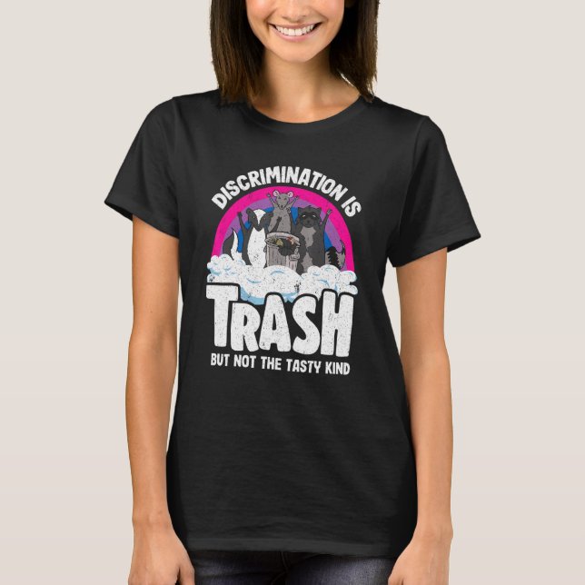 T-shirt La discrimination est Trash Opossum Raccoon Bisexu (Devant)