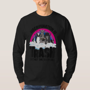 T-shirt La discrimination est Trash Opossum Raccoon Bisexu