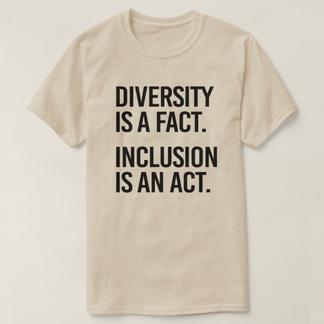 T-shirt La diversité est un fait L'inclusion est un acte (Design devant)