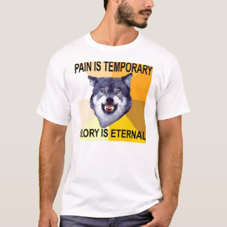 T-shirt La douleur de loup de courage est provisoire