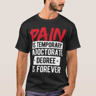 T-shirt La douleur est Doctorat Temporaire Diplôme est pou