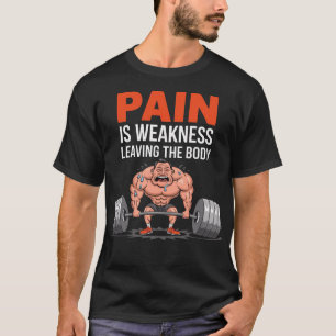 T-shirt La douleur est faible quitter le corps - Gymnase a