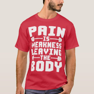 T-shirt La douleur est faiblesse partant du corps