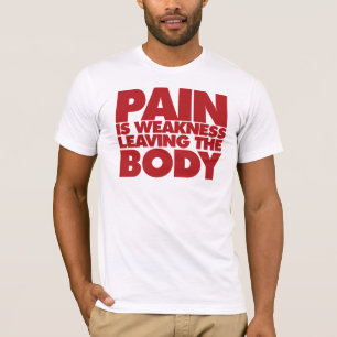 T-shirt La douleur est la faiblesse quitter le corps