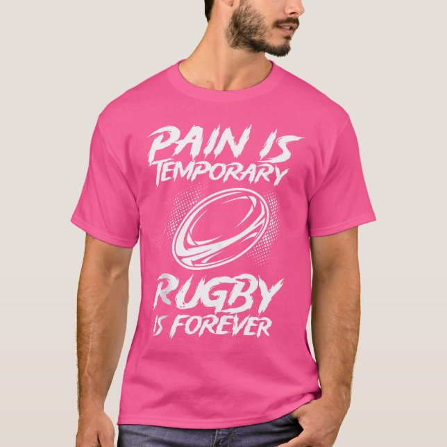 T-shirt La Douleur Est Le Rugby Temporaire Est Pour Toujou (Devant)