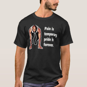 T-shirt La douleur est provisoire - la fierté est Forever