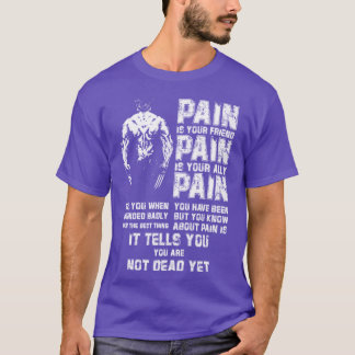 T-shirt La douleur est votre cadeau d'ami