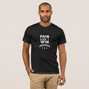 T-shirt La douleur n'a pas gagné Motivation de résilienc