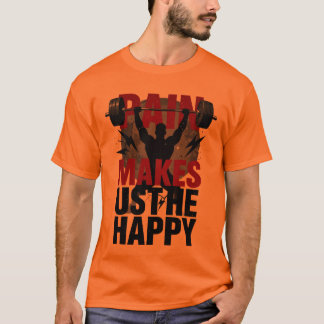 T-shirt La douleur nous rend heureux - Motivation pour les