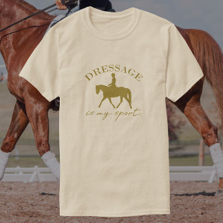 T-shirt La Dressage Est Mon Sport | Élégant Équitation