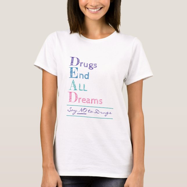 T-shirt La drogue met fin à tous les rêves Anti-Drogues Mo (Devant)