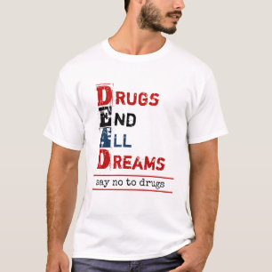 T-shirt La drogue met fin à tous les rêves Mort Acronyme A