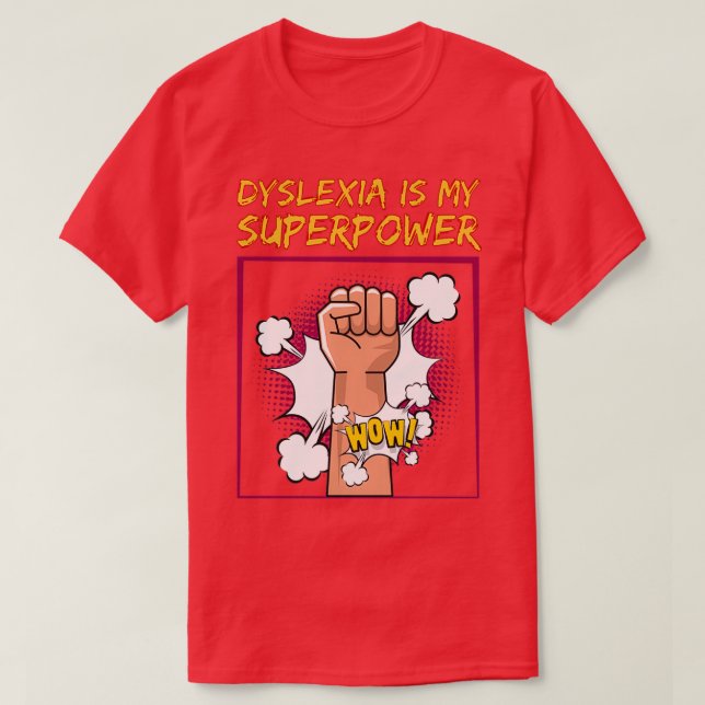 T-shirt La Dyslexie Est Ma Superpuissance, La Fin (Design devant)
