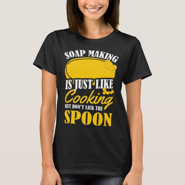 T-shirt La Fabrication De Savon Est Comme Le Pun De Cuisin (Devant)