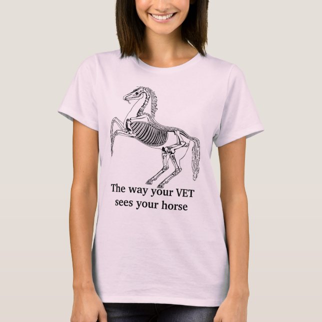 T-shirt "La façon dont votre vétérinaire voit votre cheval (Devant)