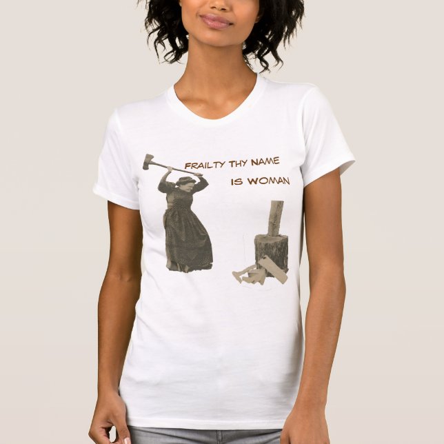 T-shirt La faiblesse Thy nom est femme (Devant)