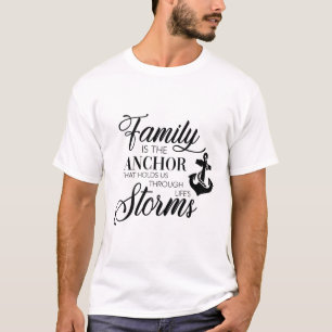 T-shirt La Famille Est L'Ancre Qui Nous Retient À Travers