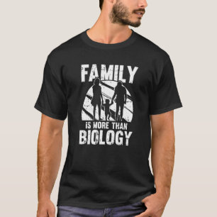 T-shirt La Famille Est Plus Que La Biologie La Vie Scienti