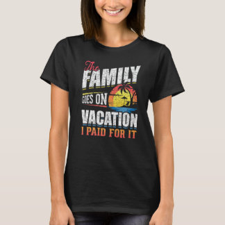 T-shirt La Famille Vacance J'Ai Payé Pour Elle Famille V