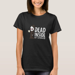 T-shirt La Faucheuse Grim Est Morte À L'Intérieur Mais Caf