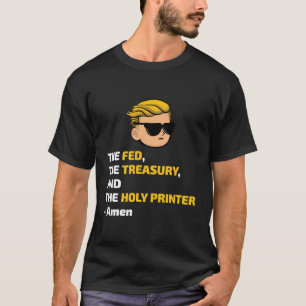 T-shirt La Fed Le Trésor Et La Sainte Imprimante - Wallst