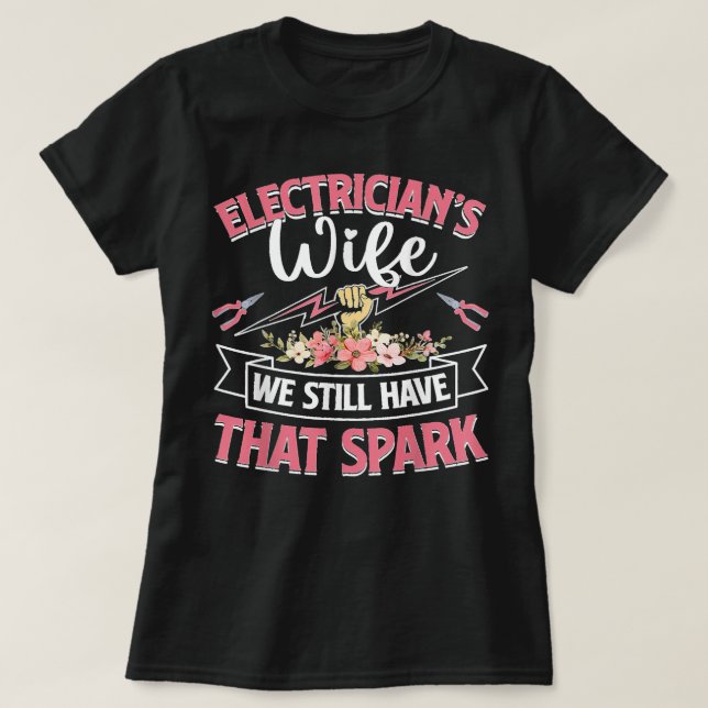T-shirt La femme de l'électricien Nous avons toujours ce L (Design devant)