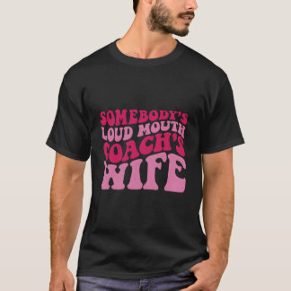 T-shirt La Femme De L'Entraîneur À Bouche Forte De Quelqu'
