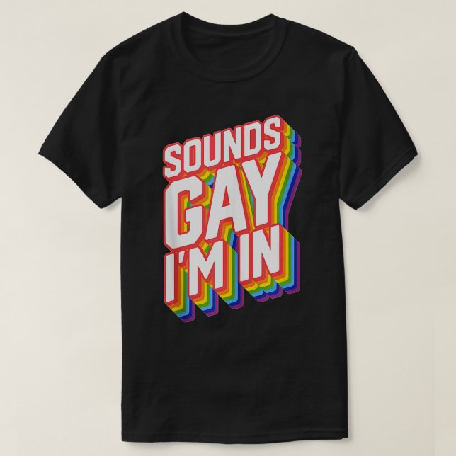T-shirt La Fierté Drôle Sonne Gay Je Suis Dans (Design devant)