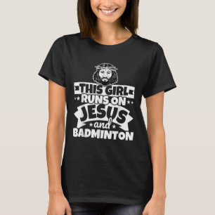 T-shirt La Fille Coule Sur Jésus Et Badminton