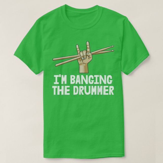 T-shirt La Fille De Drummer Im Battez Le DrummerIm Bangin (Design devant)