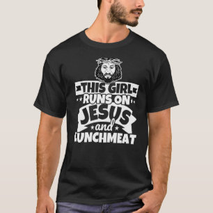 T-shirt La Fille Roule Sur Jésus Et La Viande Du Déjeuner
