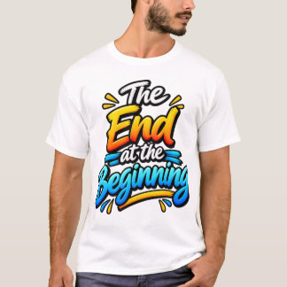 T-shirt La fin au commencement – T-S citation inspirante