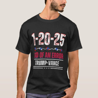 T-shirt La fin d'une erreur 20 janvier 2025 Trump inaugura