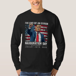 T-shirt La Fin D'Une Erreur Trump Jour D'Inauguration 2025